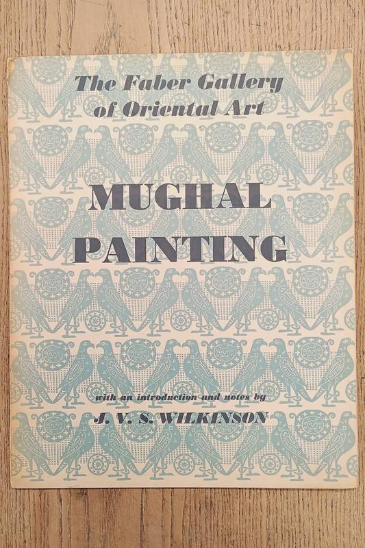 WILKINSON, J.V.S. Mughal Painting