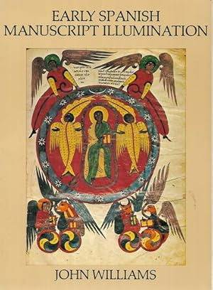WILLIAMS, JOHN. Early spanish manuscript illumination.