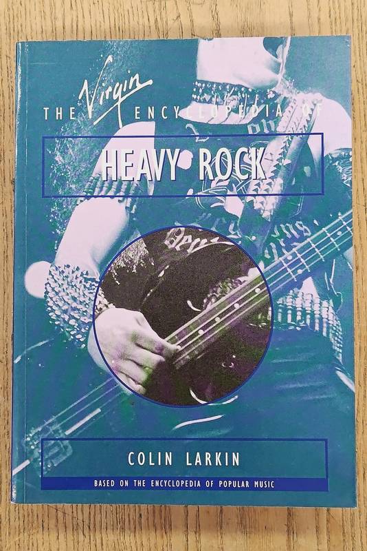 LARKIN, COLIN. The Virgin Encyclopedia of Heavy Rock