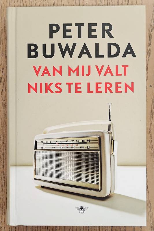 BUWALDA, PETER. Van mij valt niks te leren