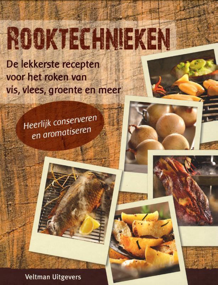 SIECK, ANNEROSE. Rooktechnieken, de lekkerste recepten voor het roken van vis, vlees, groente en meer