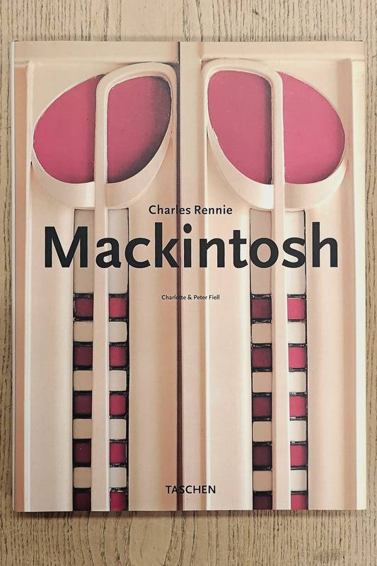 MACKINTOSH, CHARLES RENNIE - FIELL, CHALOTTE & PETER. Charles Rennie Mackintosh. 1868 - 1928.