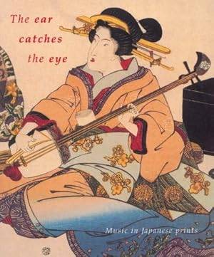 KYROVA, MAGDA ET AL. The Ear Catches the Eye. Music in Japanese Prints.