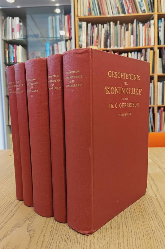 GERRETSON, C. Geschiedenis der Koninklijke. [VIJF delen]