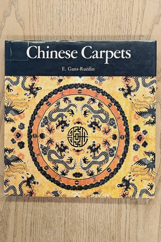 GANS-RUEDIN, E. Chinese carpets.