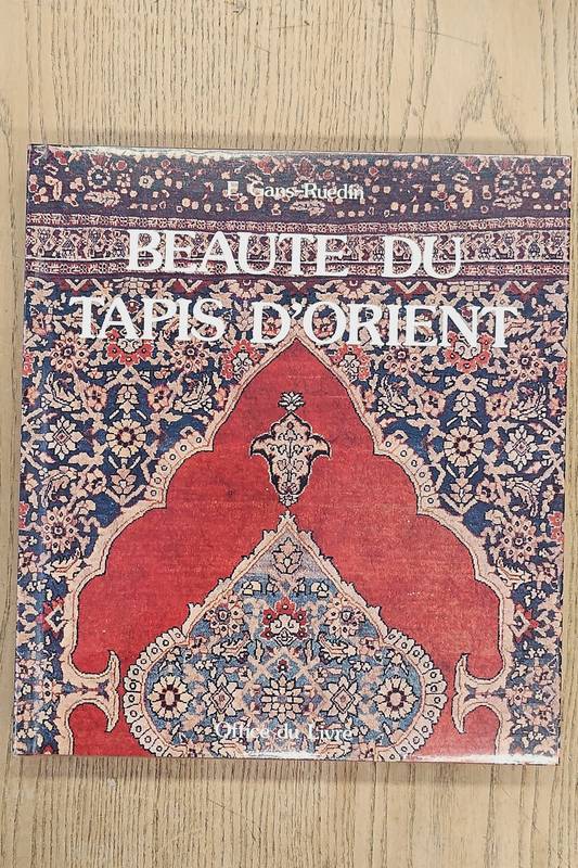 GANS-RUEDIN, E. Beaute du tapis d'Orient