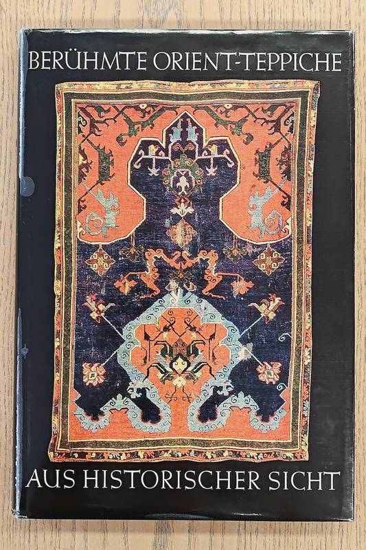 REICHEL, HERBERT Berühmte Orient-Teppiche aus historischer Sicht.