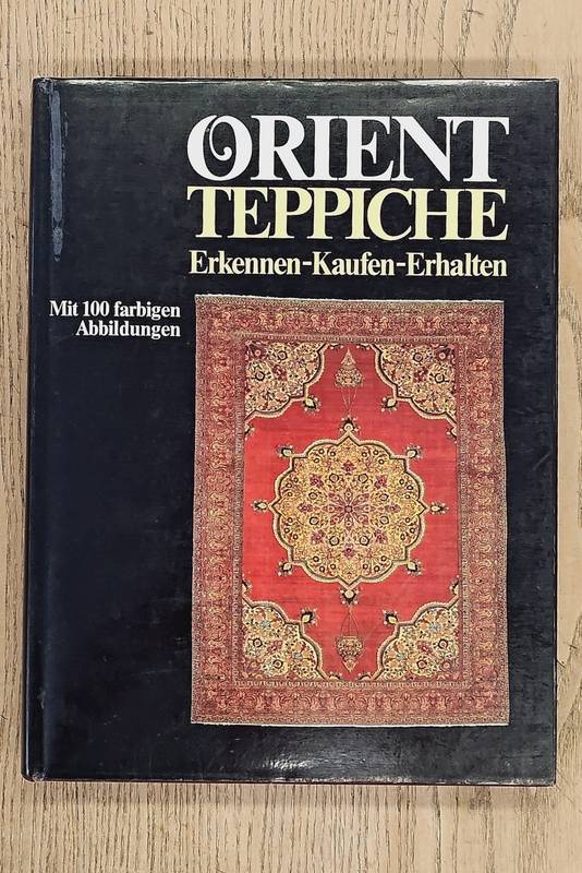MARTIN, HEINZ E.:R. Orient Teppiche. Erkennen - Kaufen - Erhalten.