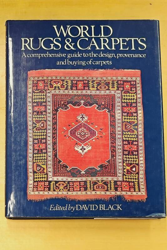 BLACK, DAVID. World Rugs and Carpets, A Comprehensive Guide to the Design, Provenance and Buying of Carpets