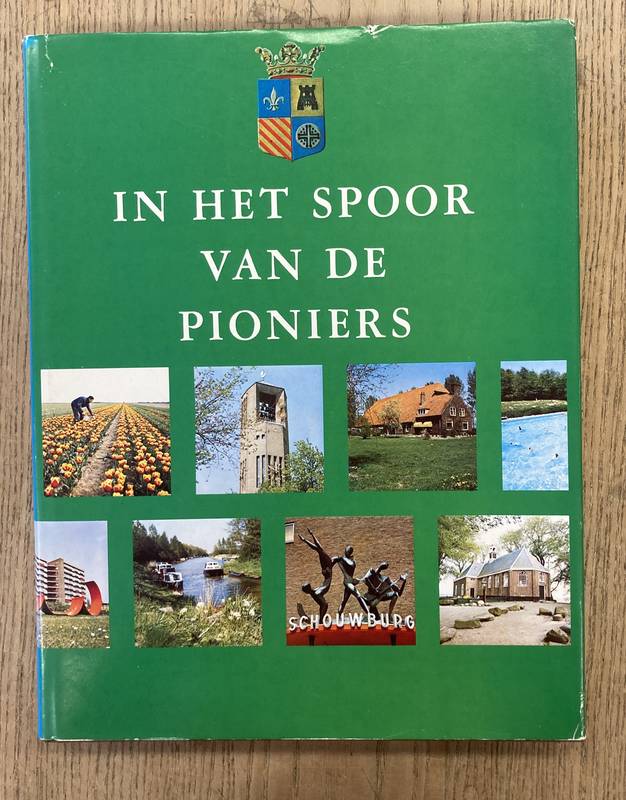 DIVERSE AUTEURS. In het spoor van de pioniers. 35 Jaar Noordoostpolder.