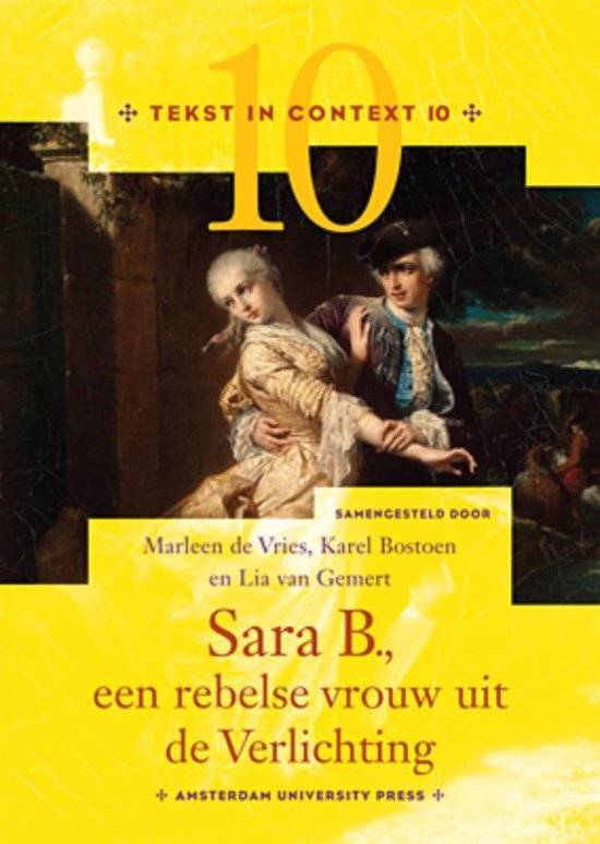 VRIES, MARLEEN DE / BOSTOEN, KAREL / GEMERT, LIA VAN. Sara B., een rebelse vrouw uit de Verlichting. Tekst in Context 10.