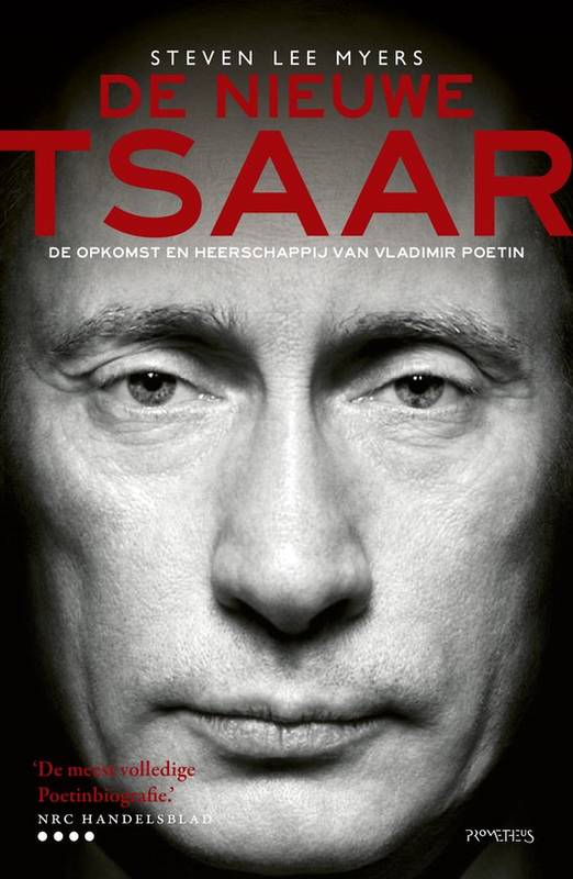 MEYERS, STEVEN LEE. De nieuwe tsaar. De weergaloze opkomst en heerschappij van Vladimir Poetin.