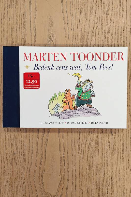 TOONDER, MARTEN. Bedenk eens wat, Tom Poes? [Alle verhalen van Olivier B. Bommel en Tom Poes 19]