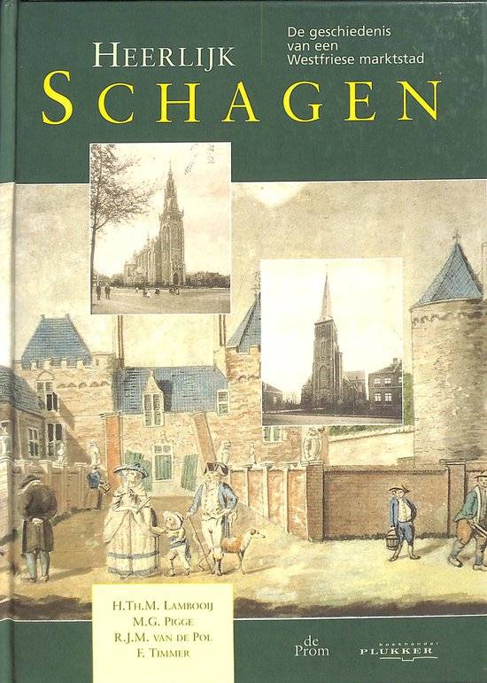 LAMBOOIJ, H.TH.M. Heerlijk Schagen. De geschiedenis van een Westfriese marktstad.