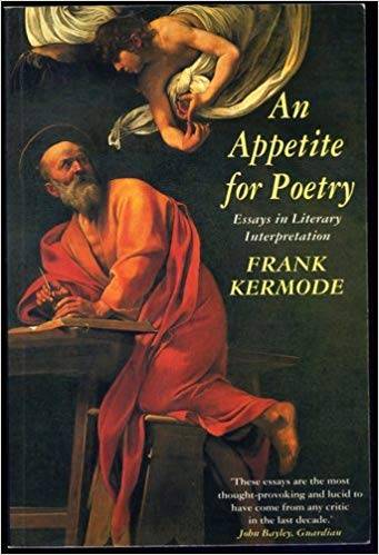 KERMODE, FRANK. An Appetite for Poetry. Essays in Literary Interpretation.