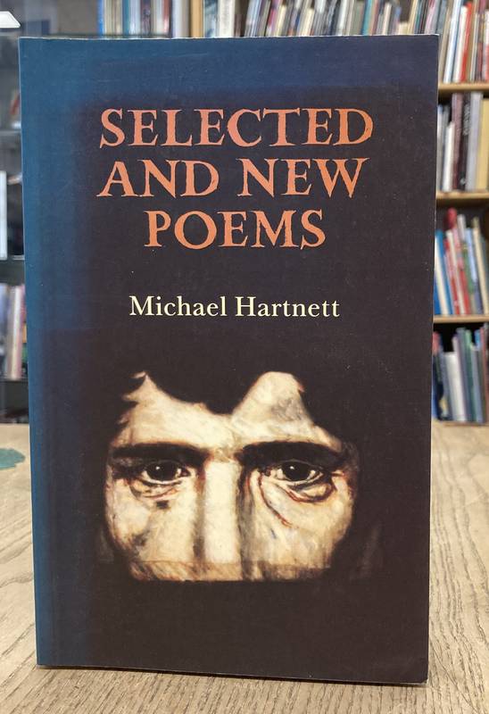 HARTNETT, MICHAEL Selected and New Poems`. Michael Hartnett.