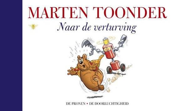 TOONDER, MARTEN. Naar de verturving [Alle verhalen van Olivier B. Bommel en Tom Poes 46]