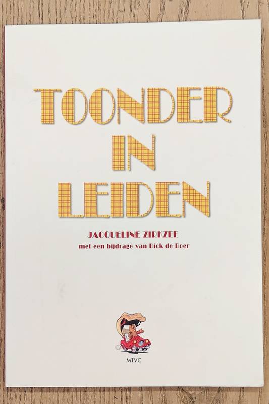 TOONDER, MARTEN. & ZIRKZEE, JACQUELINE. Toonder in Leiden