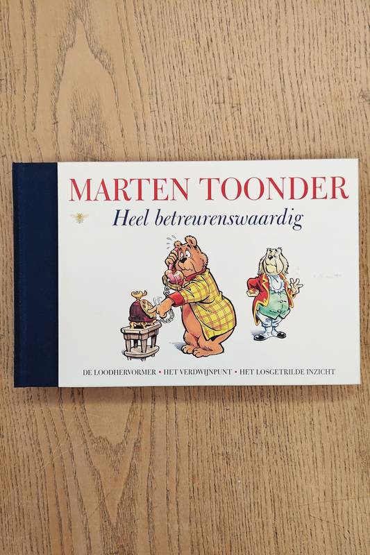 TOONDER, MARTEN. Heel betreurenswaardig [Alle verhalen van Olivier B. Bommel en Tom Poes 44]