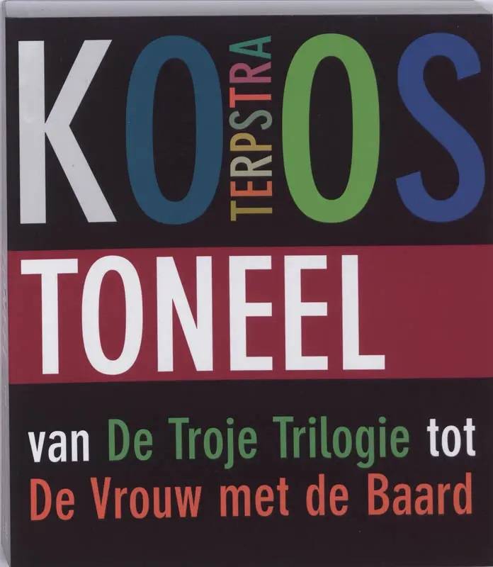 TERPSTRA, KOOS. Toneel van de Troje Trilogie tot de Vrouw met de baard. Toneelteksten van Koos Terpstra.