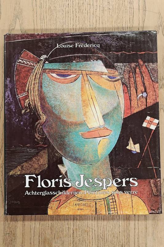 JESPERS, FLORIS - LOUISE FREDERICQ. FLORIS JESPERS. Achterglasschilderijen - peintures sous verre.