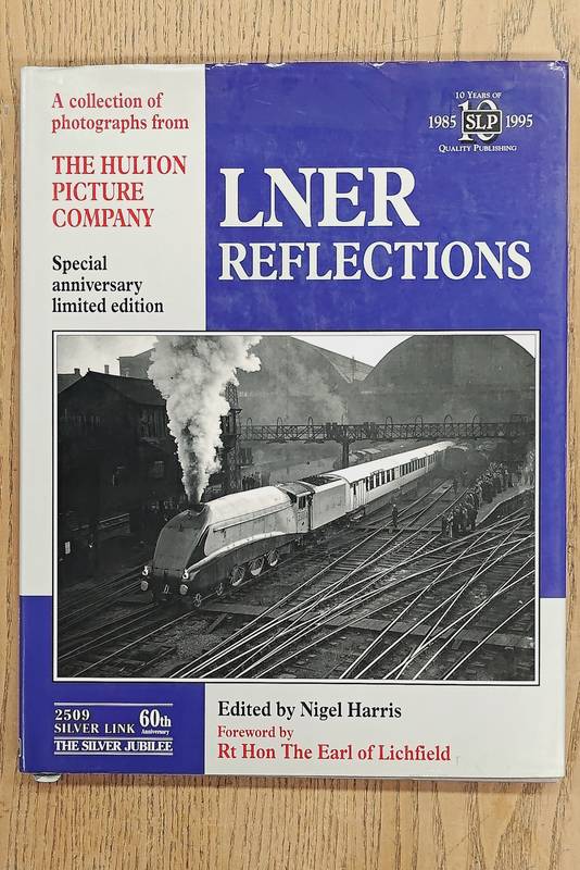 HARRIS, NIGEL. London and North Eastern Railway Reflections: A Collection of Photographs from the Hulton Picture Company (Special Anniversary Edition)