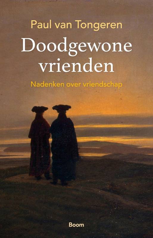 TONGEREN, PAUL VAN. Doodgewone vrienden. Nadenken over vriendschap.
