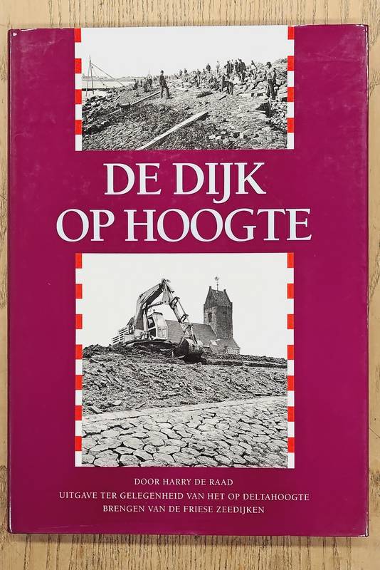 RAAD, HARRY DE. De dijk op hoogte