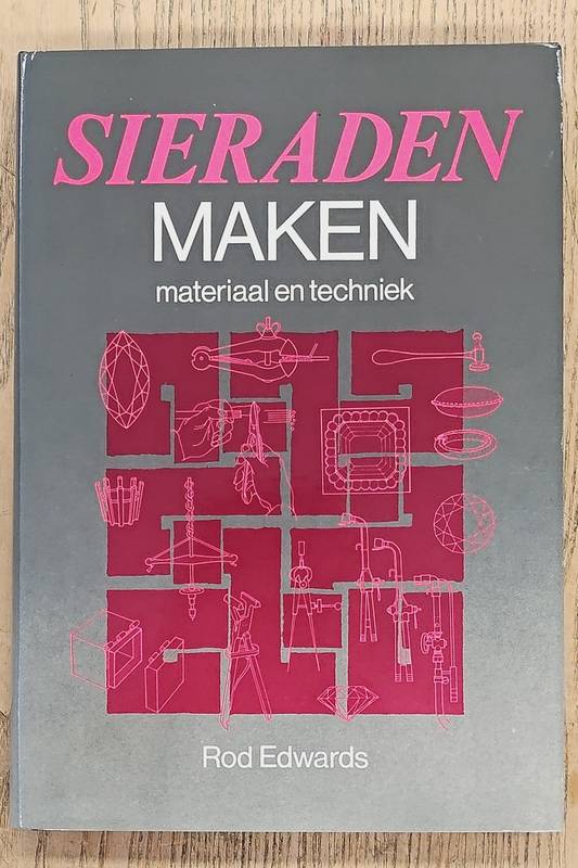 EDWARDS, ROD. Sieraden maken. [Materiaal en techniek].