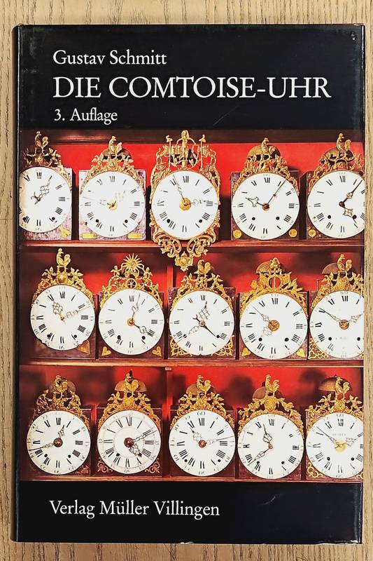 SCHMITT, GUSTAV. Die Comtoise-Uhr. 3. Auflage.