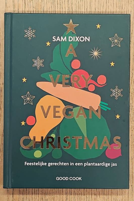 DIXON, SAM. A Very Vegan Christmas, Feestelijke gerechten in een plantaardige jas