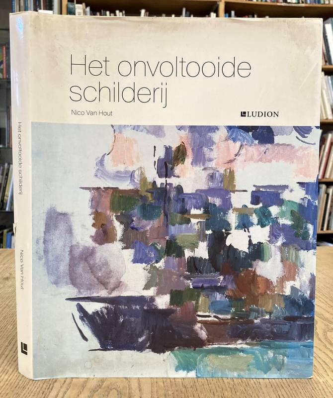HOUT, NICO VAN. Het onvoltooide schilderij.