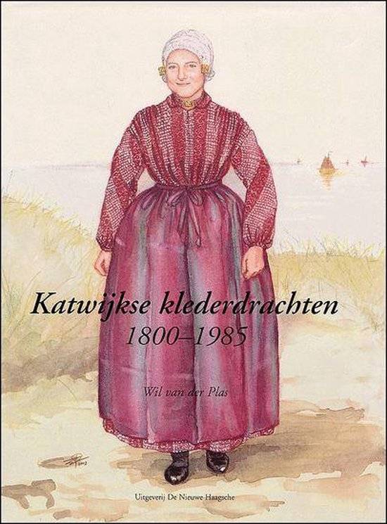 PLAS, WIL VAN DER. Katwijkse klederdrachten.