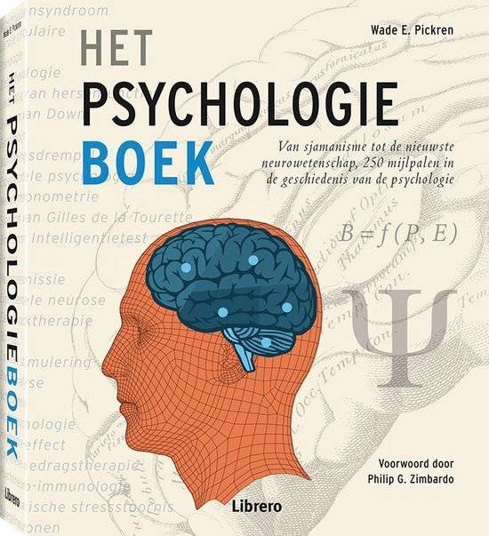 PICKREN, WADE E. Het psychologieboek. Van sjamanisme tot de nieuwste neurowetenschap, 250 mijlpalen in de geschiedenis van de psychologie.