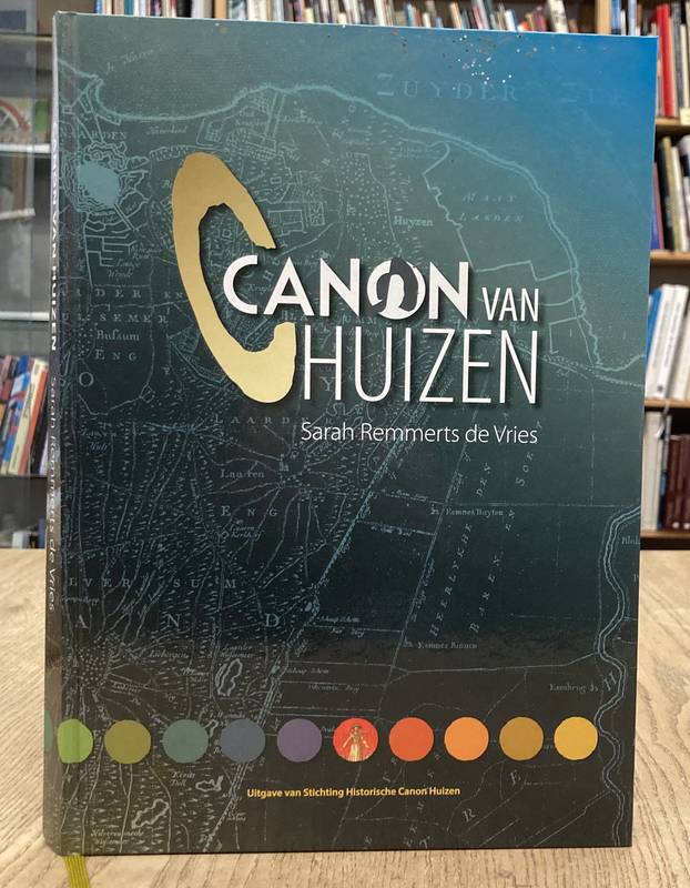 REMMERTS DE VRIES, SARAH. Canon van Huizen.