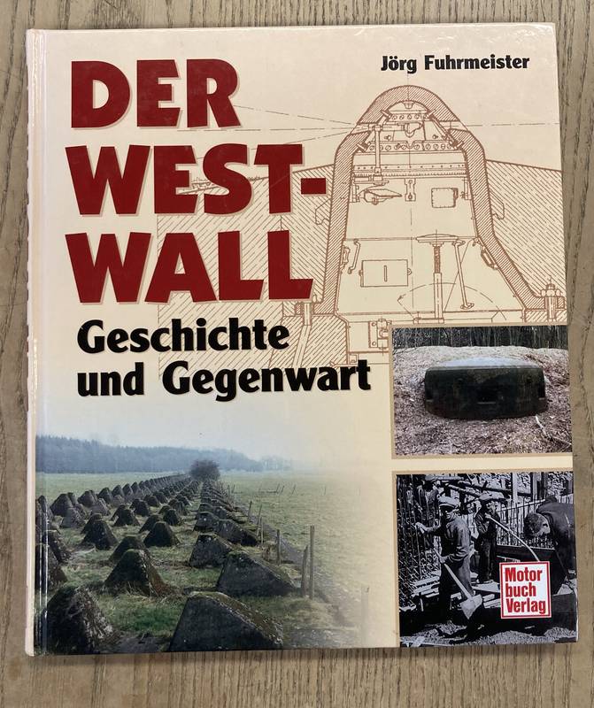 FUHRMEISTER, JÖRG. Der Westwall. Geschichte und Gegenwart.