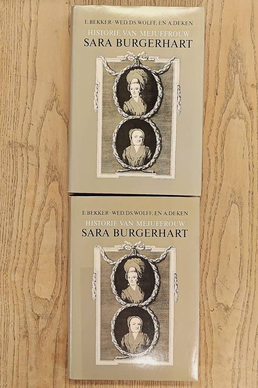 BEKKER, E. - WED. DS. WOLFF, EN A. DEKEN. Historie van mejuffrouw Sara Burgerhart. Naar de eerste druk van 1782 uitgegeven met een inleiding en aantekeningen door Dr. P.J. Buijnsters.  EERSTE + TWEEDE DEEL