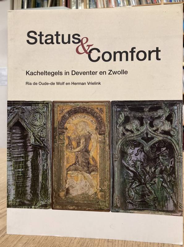 OUDE - DE WOLF, RIA & HERMAN VRIELINK. Status & Comfort. Kacheltegels in Deventer en Zwolle.