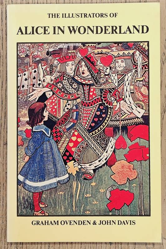 OVENDEN, GRAHAM, ED., JOHN DAVIS, INTRODUCTION, The illustrators of Alice in Wonderland and Through the looking glass