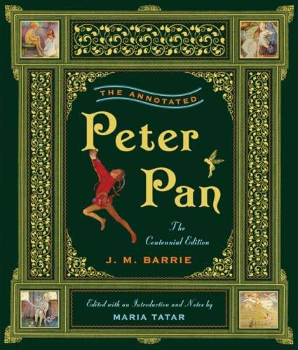BARRIE, J.M. The Annotated Peter Pan. The Centennial Edition.