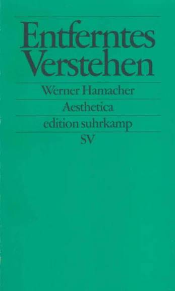 HAMACHER, WERNER. Entferntes Verstehen. Studien zu Philosophie und Literatur von Kant bis Celan.