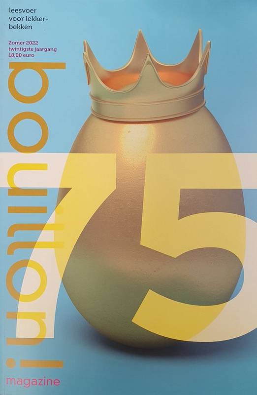 BOUILLON - WILL JANSEN [HOOFDREDACTIE]. Bouillon 75. twintigste jaargang, zomer 2022. Leesvoer voor lekkerbekken.