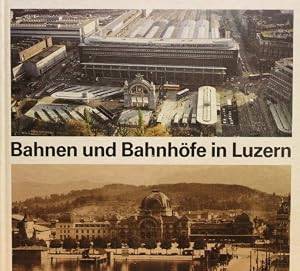 BRAUNSCHWEILER, RICHARD: ET AL. Bahnen und Bahnhöfe in Luzern. Offilzielles Buch zur Eröffnung des neuen Luzerner Bahnhofs.