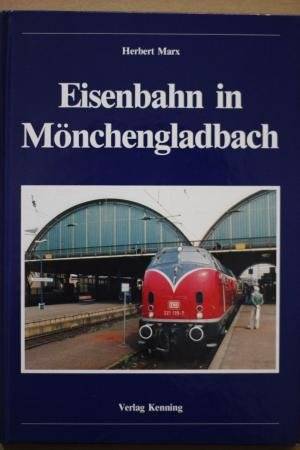 MARX, HERBERT. Eisenbahn in Mönchengladbach.