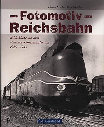 BRINKER, HELMUT & PETER SCHRICKER. Fotomotiv Reichsbahn: Bildschätze aus dem Reichsverkehrsministerium 1925-1945.