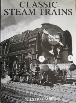 HUXTABLE, NILS. Classic Steam Trains.