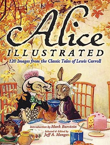 MENGES, JEFF A. Alice Illustrated: 110 Images from the Classic Tales of Lewis Carroll.