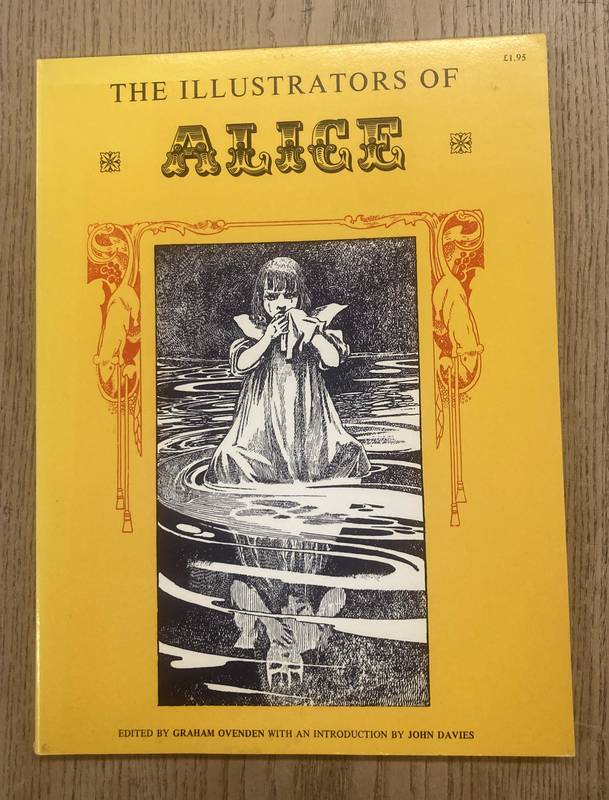 OVENDEN, GRAHAM, ED., JOHN DAVIS, INTRODUCTION, The illustrators of Alice in Wonderland and Through the looking glass