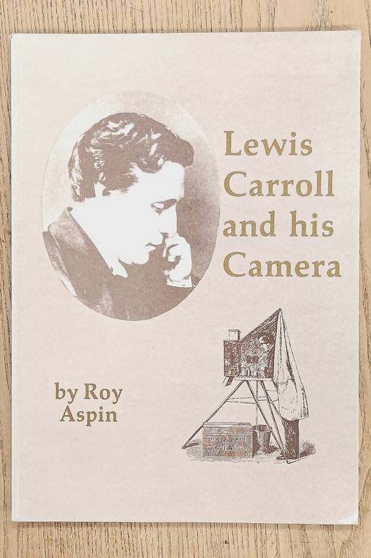 ASPIN, ROY, Lewis Carroll and his Camera.