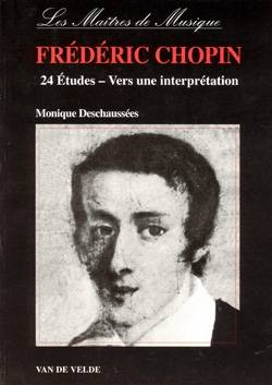 DESCHAUSSÉES, MONIQUE. Frédéric Chopin. 24 Etudes De Chopin - Vers Une Interprétation.